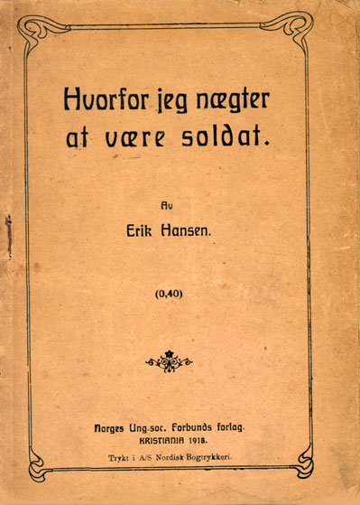 Hansen, Erik [Christian Christensen]: Hvorfor jeg nægter at være soldat, 1918