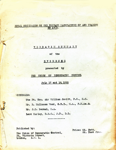 Verbatim Summary of the Evidence presented by the Union of Democratic Control to the Royal Commission on the Private Manufacture of and Trading in Arms 17 - 18 July 1935