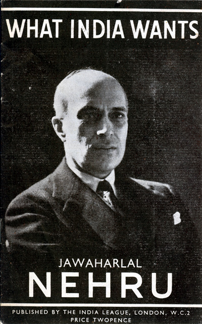 Nehru, Jawaharlal: What India Wants. - London : The Indian League, June 1942. - 16 pp.